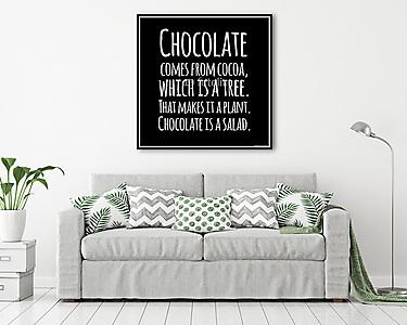 Vicces, inspiráló, VECTOR idézet a csokoládéról. (vászonkép) - vászonkép, falikép otthonra és irodába