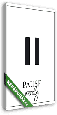 Play - Pause - Stop sorozat - Pause rarely - vászonkép 3D látványterv