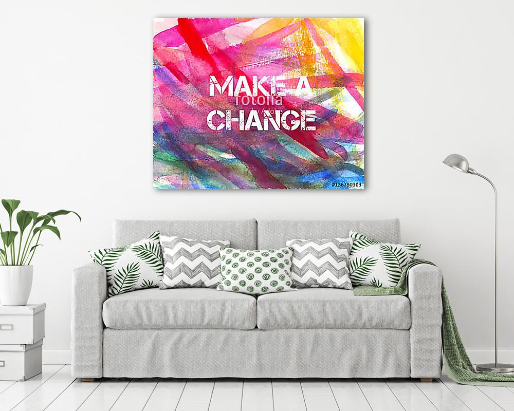 Változtasd meg. Motivációs idézet absztrakt akvarell háttérben (keretezett kép) - vászonkép, falikép otthonra és irodába