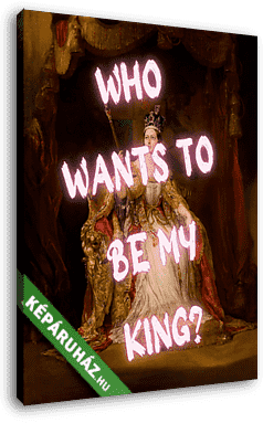 Who wants to be my king (Barokk & Graffiti) - vászonkép 3D látványterv Who wants to be my king (Barokk & Graffiti) - vászonkép 3D látványterv