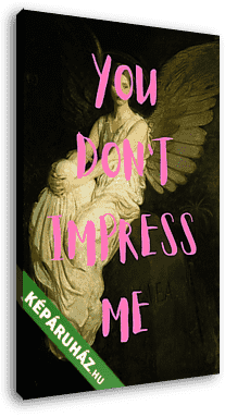 You don't impress me (Barokk & Graffiti) - vászonkép 3D látványterv You don't impress me (Barokk & Graffiti) - vászonkép 3D látványterv