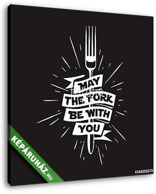 May the fork be with you kitchen and cooking related poster. Vec - vászonkép 3D látványterv