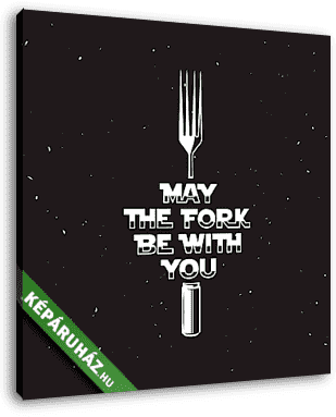 May the fork be with you kitchen and cooking related poster. Vec - vászonkép 3D látványterv