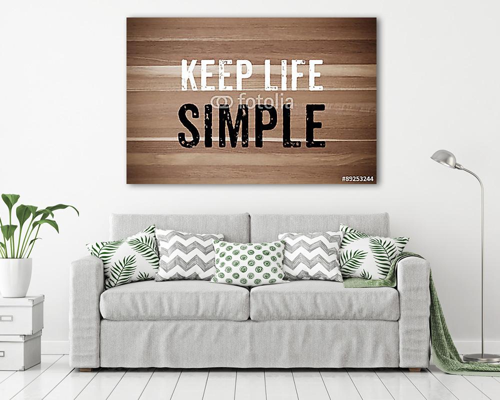 Az élet egyszerűvé tétele: Idézet - vászonkép, falikép vásárlás Az élet egyszerűvé tétele: Idézet (fotótapéta) - vászonkép, falikép otthonra és irodába