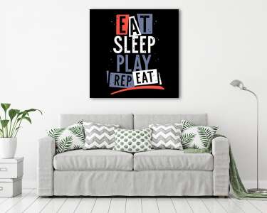 Eat, Sleep, Play, Repeat (vászonkép) - vászonkép, falikép otthonra és irodába