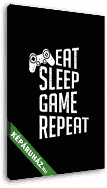 Eat, Sleep, Game, Repeat (black) - vászonkép 3D látványterv