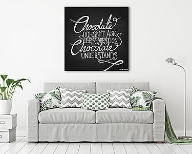 CHOCOLATE UNDERSTANDS - kifejezés - táblán (vászonkép) - vászonkép, falikép otthonra és irodába