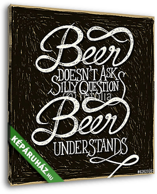 BEER UNDERSTANDS - mondat - retro - vászonkép 3D látványterv