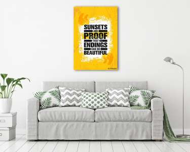 Sunsets Are Proof That Endings Can Be Beautiful. Inspiring Creative Motivation Quote Poster Template. Vector Typography (vászonkép) - vászonkép, falikép otthonra és irodába