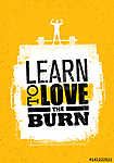 Learn To Love The Burn. Inspiring Workout and Fitness Gym Motivation Quote. Creative Vector Typography Banner vászonkép, poszter vagy falikép