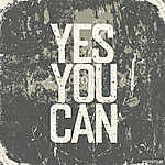 Yes You Can Grunge stílus vászonkép, poszter vagy falikép