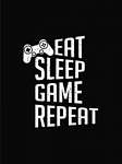 Eat, Sleep, Game, Repeat (black) vászonkép, poszter vagy falikép