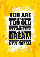 You Are Never Too Old To Set Another Goal Or To Dream A New Dream. Inspiring Creative Motivation Quote Poster Template vászonkép, poszter vagy falikép