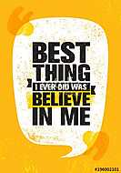 Best Thing I Ever Did Was Believe In Me. Inspiring Creative Motivation Quote Poster Template. Vector Typography Banner vászonkép, poszter vagy falikép