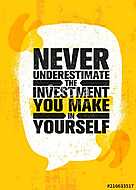 Never Underestimate The Investment You Make In Yourself. Inspiring Creative Motivation Quote Poster Template. vászonkép, poszter vagy falikép