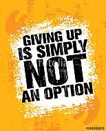 Giving Up Is Simply Not An Option. Sport Inspiring Workout and Fitness Gym Motivation Quote Illustration. vászonkép, poszter vagy falikép