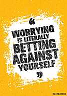 Worrying Is Literally Betting Against Yourself. Inspiring Creative Motivation Quote. Vector Typography Banner Design vászonkép, poszter vagy falikép