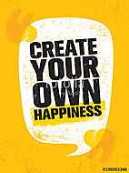 Create Your Own Happiness. Bright Inspiring Creative Motivation Quote Poster Template. Vector Typography Banner Design vászonkép, poszter vagy falikép