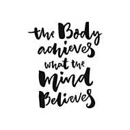 The body achieves what the mind believes felirat vászonkép, poszter vagy falikép