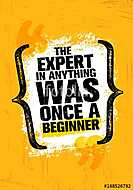 The Expert In Anything Was Once A Beginner. Inspiring Creative Motivation Quote Poster Template. Vector Typography vászonkép, poszter vagy falikép
