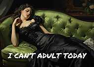 I can't adult today (Barokk & Graffiti) vászonkép, poszter vagy falikép