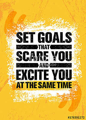 Set Goals That Scare You And Excite You At The Same Time. Inspiring Creative Motivation Quote Poster Template (keretezett kép) - vászonkép, falikép otthonra és irodába
