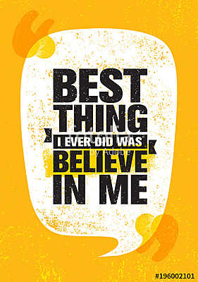 Best Thing I Ever Did Was Believe In Me. Inspiring Creative Motivation Quote Poster Template. Vector Typography Banner (bögre) - vászonkép, falikép otthonra és irodába