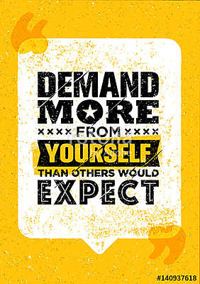 Demand More From Yourself Than Others Would Expect. Inspiration Creative Motivation Quote Template. (fotótapéta) - vászonkép, falikép otthonra és irodába