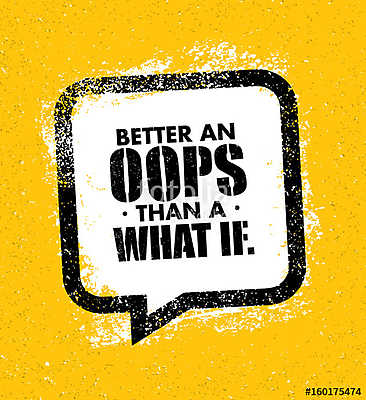 Better an Oops than a What if motivation quote vector illustration. (keretezett kép) - vászonkép, falikép otthonra és irodába