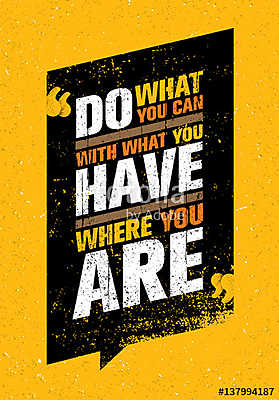 Do What You Can, With What You Have, Where You Are. Inspiring Creative Motivation Quote Template. (bögre) - vászonkép, falikép otthonra és irodába