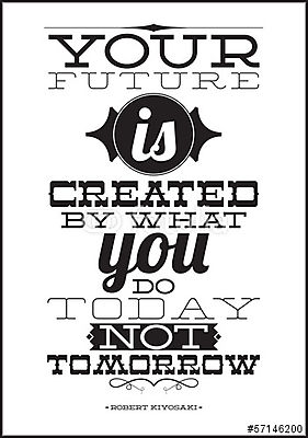 A jövődet az teremti meg, amit ma teszel, nem holnap (fotótapéta) - vászonkép, falikép otthonra és irodába