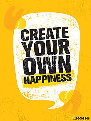 Create Your Own Happiness. Bright Inspiring Creative Motivation Quote Poster Template. Vector Typography Banner Design (keretezett kép) - vászonkép, falikép otthonra és irodába