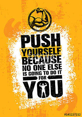 Push Yourself Because No One Else Is Going To Do It For You Creative Grunge Motivation Quote. Typography Vector Concept (keretezett kép) - vászonkép, falikép otthonra és irodába