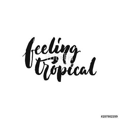 Feeling tropical - hand drawn Summer seasons holiday lettering phrase isolated on the white background. Fun brush ink vector ill (keretezett kép) - vászonkép, falikép otthonra és irodába