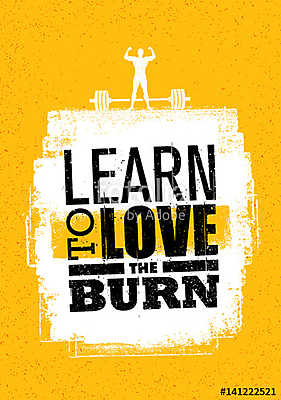 Learn To Love The Burn. Inspiring Workout and Fitness Gym Motivation Quote. Creative Vector Typography Banner (keretezett kép) - vászonkép, falikép otthonra és irodába