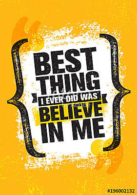 Best Thing I Ever Did Was Believe In Me. Inspiring Creative Motivation Quote Poster Template. Vector Typography Banner (bögre) - vászonkép, falikép otthonra és irodába
