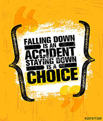 Falling Down Is An Accident Staying Down Is A Choice. Inspiring Creative Motivation Quote Poster Template Typography (keretezett kép) - vászonkép, falikép otthonra és irodába