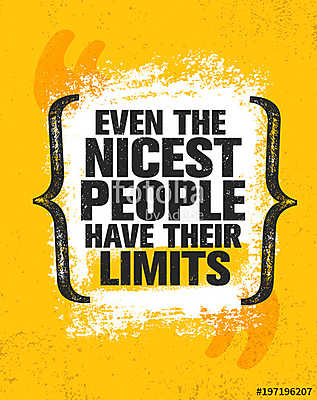 Even The Nicest People Have Their Limits. Inspiring Creative Motivation Quote Poster Template. Vector Typography Banner (bögre) - vászonkép, falikép otthonra és irodába