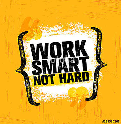 Work Smart Not Hard. Inspiring Creative Motivation Quote Poster Template. Vector Typography Banner Design (vászonkép óra) - vászonkép, falikép otthonra és irodába