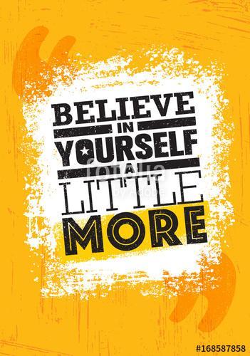 Believe In Yourself A little More. Inspiring Creative Motivation Quote Poster Template. Vector Typography Banner, Premium Kollekció