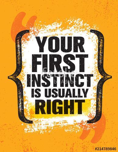 Your First Instinct Is Usually Right. Inspiring Creative Motivation Quote Poster Template., Premium Kollekció
