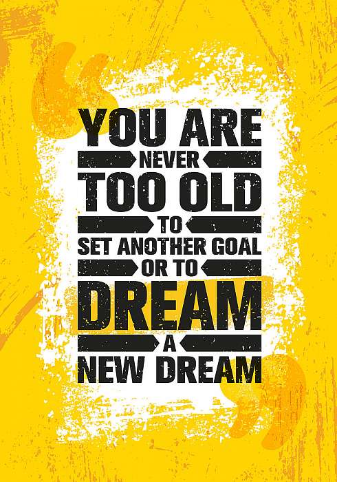 You Are Never Too Old To Set Another Goal Or To Dream A New Dream. Inspiring Creative Motivation Quote Poster Template, Premium Kollekció