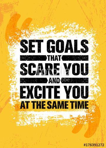 Set Goals That Scare You And Excite You At The Same Time. Inspiring Creative Motivation Quote Poster Template, Premium Kollekció