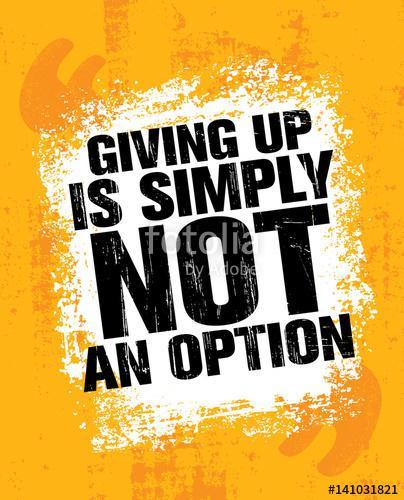 Giving Up Is Simply Not An Option. Sport Inspiring Workout and Fitness Gym Motivation Quote Illustration., Premium Kollekció