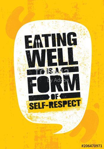 Eating Well Is A Form Of Self-respect. Healthy Lose Weight Lifestyle Nutrition Motivation Quote. Inspiring Vitality, Premium Kollekció