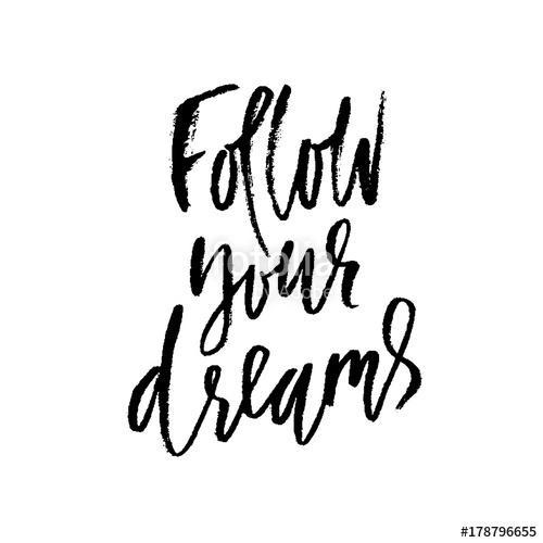 Follow your dreams. Hand drawn dry brush lettering. Ink illustration. Modern calligraphy phrase. Vector illustration., Premium Kollekció