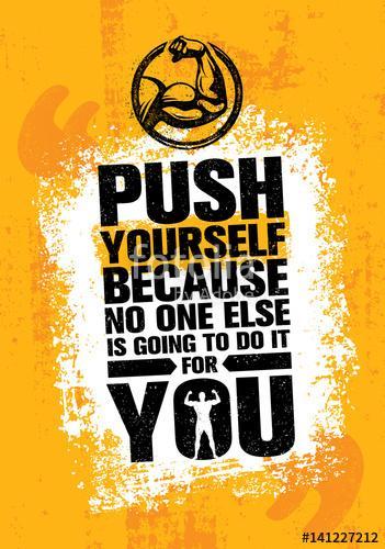 Push Yourself Because No One Else Is Going To Do It For You Creative Grunge Motivation Quote. Typography Vector Concept, Premium Kollekció