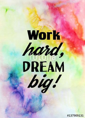 Keményen dolgozol, álom nagy! Motivációs idézet az akvarell text, Premium Kollekció