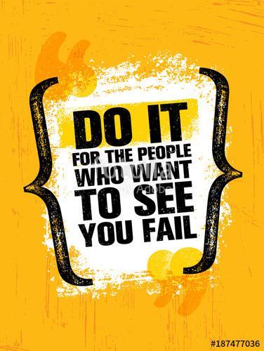 Do It For The People Who Want To See You Fail. Inspiring Creative Motivation Quote Poster Template. Vector Typography, Premium Kollekció