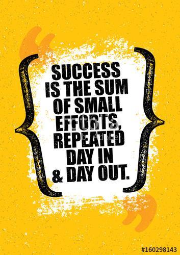 Success Is The Sum Of Small Efforts, Repeated Day In And Day Out. Inspiring Creative Motivation Quote Poster Template., Premium Kollekció